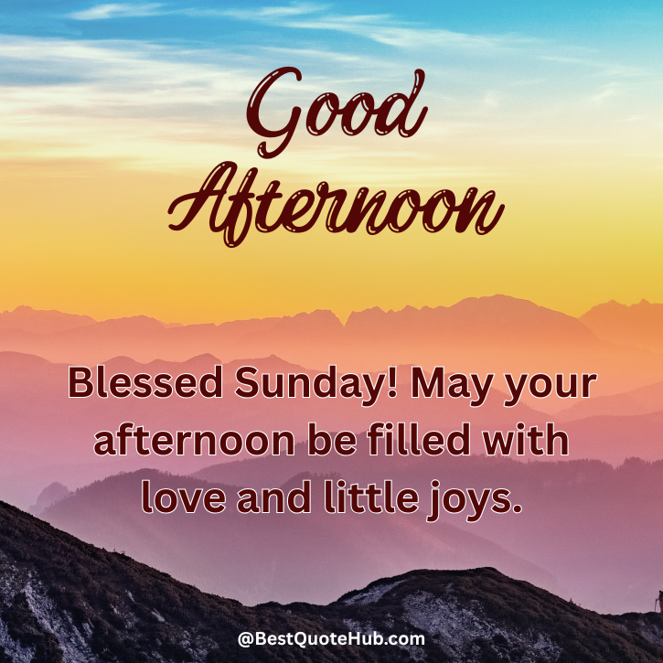 Sunday Afternoon Blessings | Good Afternoon Sunday Quotes