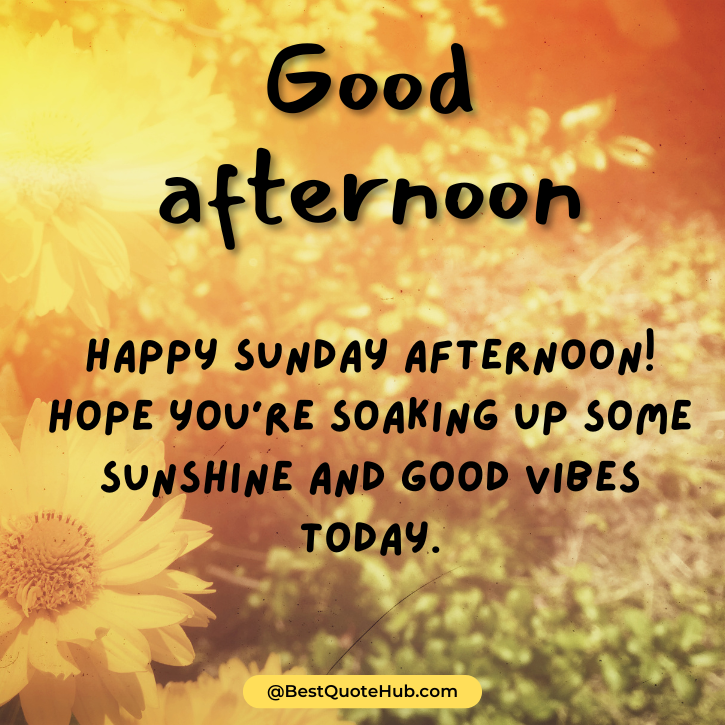 Sunday Afternoon Blessings | Good Afternoon Sunday Quotes
