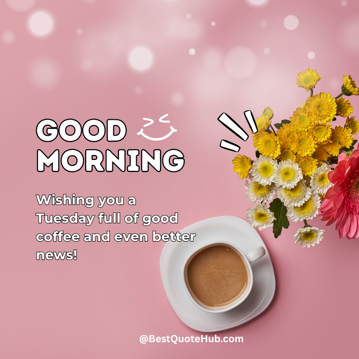 254+ Positive Good Morning Happy Tuesday Blessings