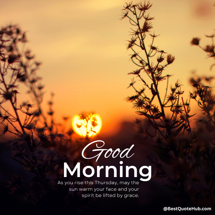 Thursday Morning Blessings and Prayers, Uplifting Thursday Blessings, Good Morning Thursday Prayers, Inspirational Thursday Quotes, Thursday Morning Spiritual Quotes, Blessed Thursday Morning Wishes, Thursday Faith Messages, Morning Prayers for Thursday, Thankful Thursday Blessings