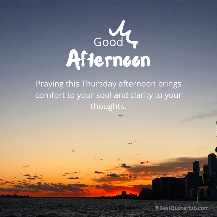 Thursday Afternoon Blessings, Uplifting Thursday Blessings, Good Afternoon Thursday Quotes, Blessed Thursday Afternoon Wishe, Inspirational Thursday Messages
