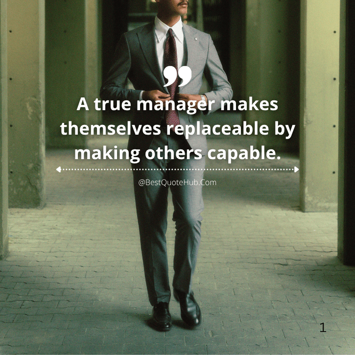 Leadership Quotes for Managers, Inspiring Leadership Quotes for Managers, Leadership Quotes for Supervisors, Motivational Quotes for Managers, Positive Leadership Quotes for Workplace, Manager Leadership Inspiration Quotes, Quotes about Great Leadership