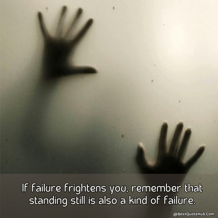 Quotes on Fear, Quotes on Fear of Failure, Quotes and Images on Fear, Quotes on Faith and Fear, On the Other Side of Fear Quote, Quotes on Fear and Success, Quotes on Fear of Change​, inspirational quotes about fear