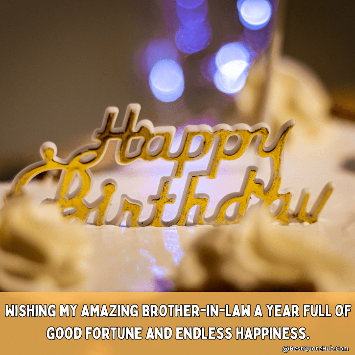 birthday messages brother in law, happy birthday wishes for brother in law, touching birthday quotes for brother in law, heartfelt birthday messages for brother in law, funny birthday wishes for brother in law