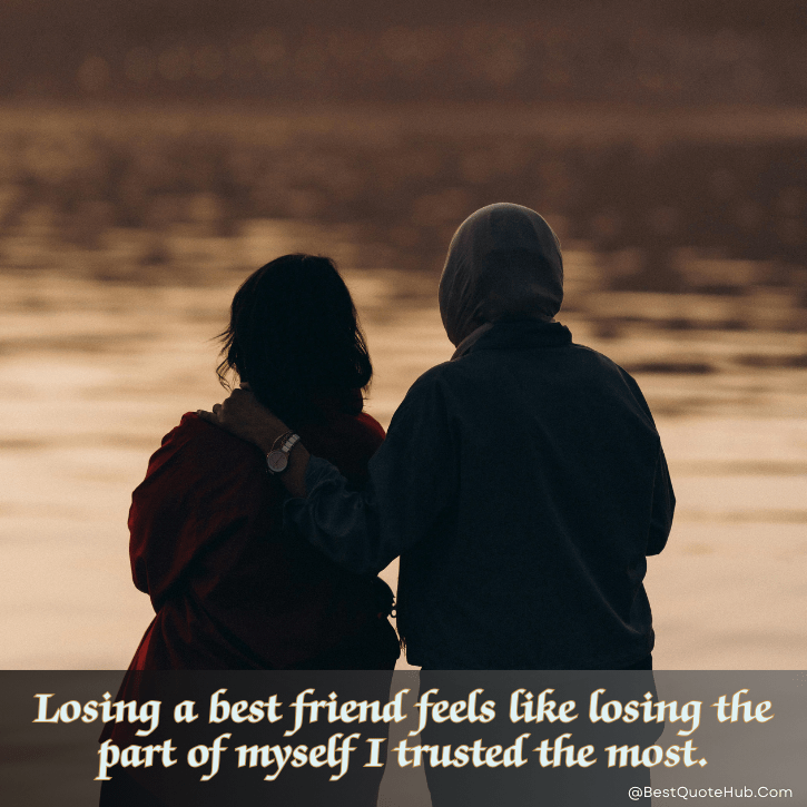 losing a best friend quotes, emotional best friend loss quotes, quotes about losing a friend, missing best friend quotes, heartfelt grief quotes, loss of friendship quotes, sad best friend quotes, comforting friend loss quotes