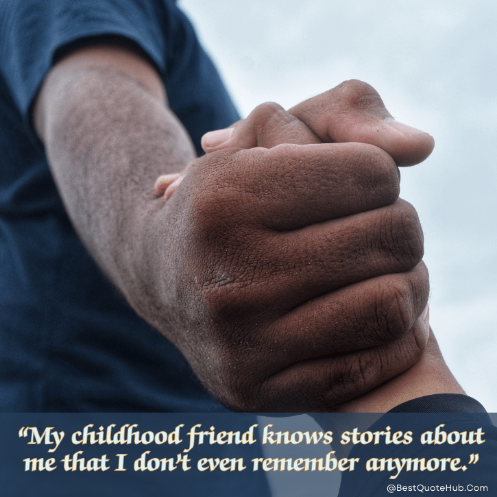 childhood best friend quotes, childhood friendship quotes, best friend memories quotes, nostalgic friendship quotes, quotes about childhood friends, growing up together quotes, childhood moments quotes, old friends quotes