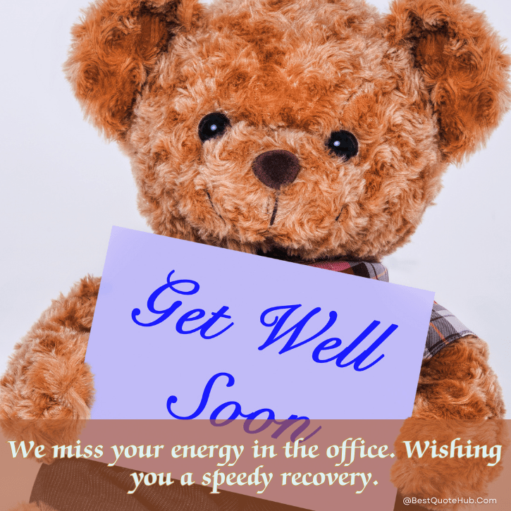 Simple Get Well Soon Message, Get Well Soon Message for Colleague, Get Well Soon Messages for Friend, Get Well Soon Message for Boss, Get Well Soon Messages for Coworker, Get Well Soon Message for my Love