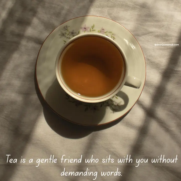 Tea Quotes, inspirational tea quotes, quotes about tea, tea lover quotes, peaceful tea quotes, aesthetic tea quotes, morning tea quotes