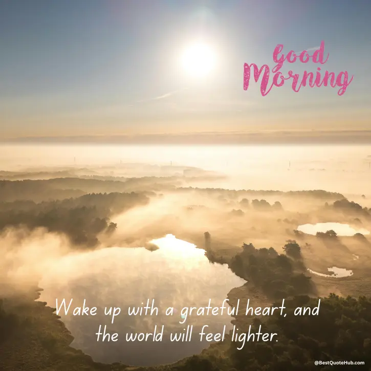 Good Morning Inspirational Images, Good Morning Images with Quotes, Good Morning Positive Thoughts Images, Good Morning Motivational Images, Good Morning Wishes Images