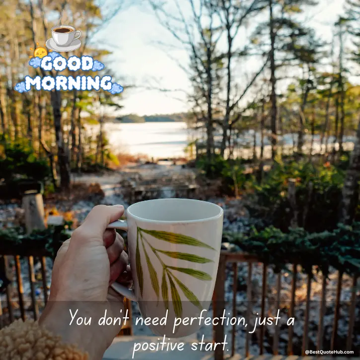 Good Morning Inspirational Images, Good Morning Images with Quotes, Good Morning Positive Thoughts Images, Good Morning Motivational Images, Good Morning Wishes Images